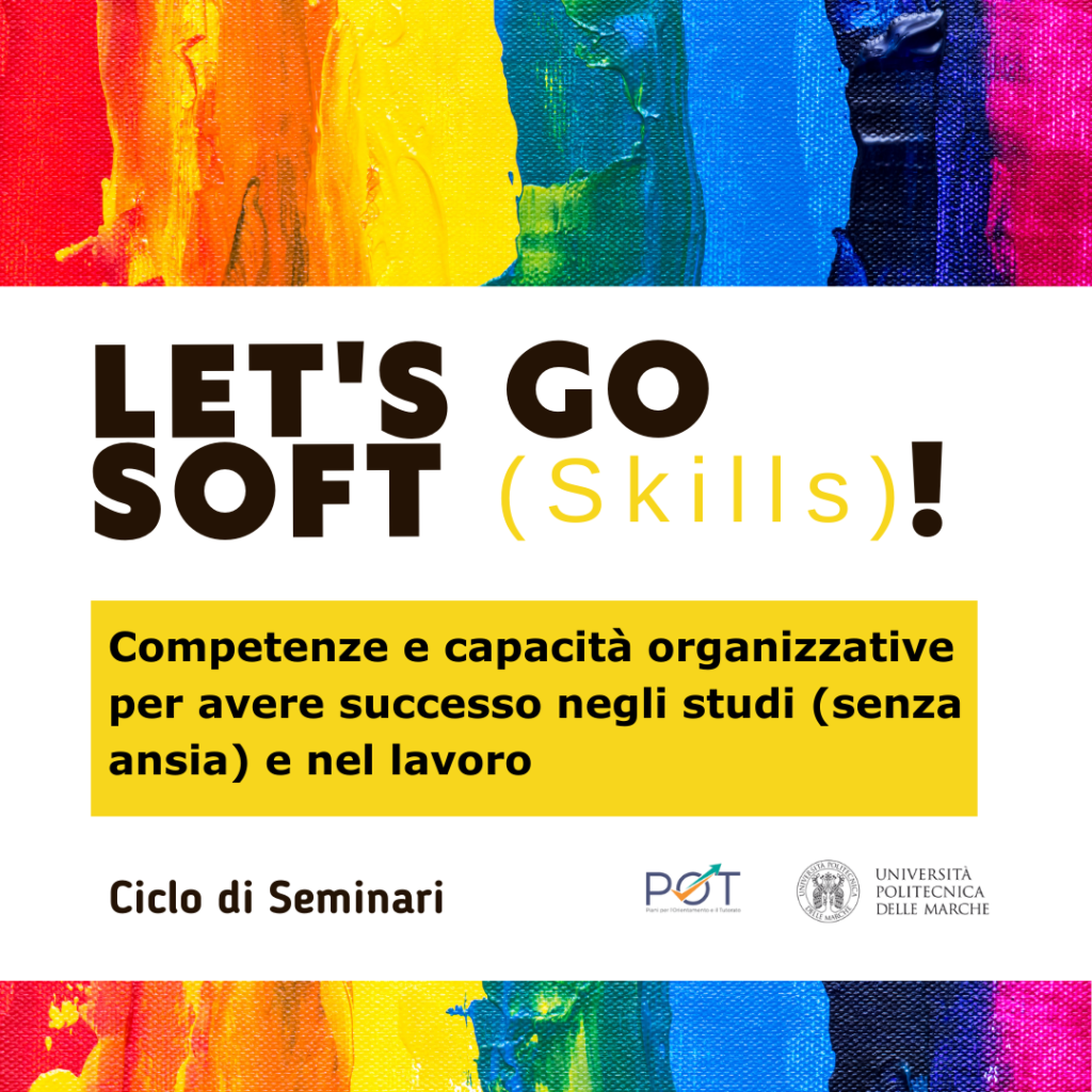 Ciclo di seminari rivolto a studenti e studentesse, con la partecipazione di esperti di rilievo nazionale per imparare a comunicare efficacemente, gestire lo stress, lavorare in teami per migliorare le “soft skills”.